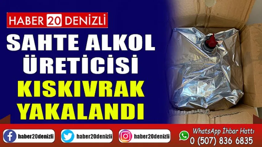 Sahte alkol üreticisi kıskıvrak yakalandı