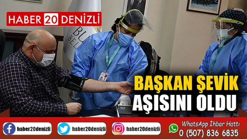 Başkan Şevik aşısını oldu