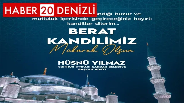 Çardak Belediye Başkanı Hüsnü'dan YILMAZ BERAT KANDİLİ Mesajı