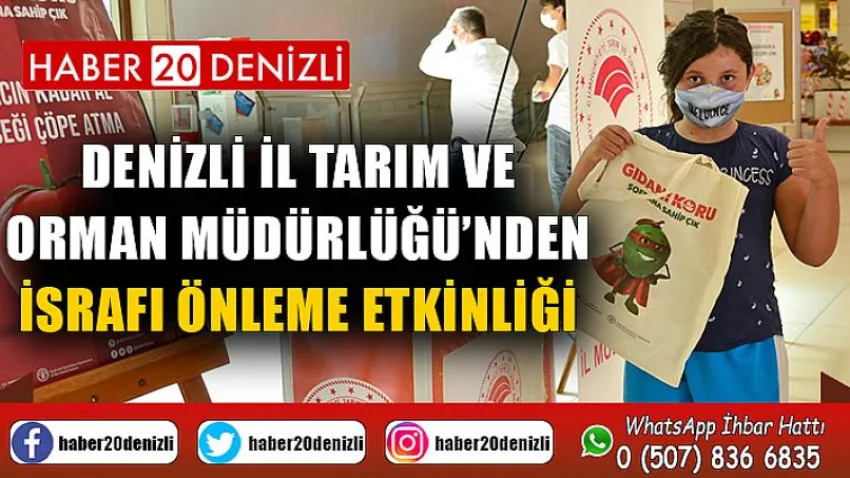 Denizli İl Tarım ve Orman Müdürlüğü’nden israfı önleme etkinliği