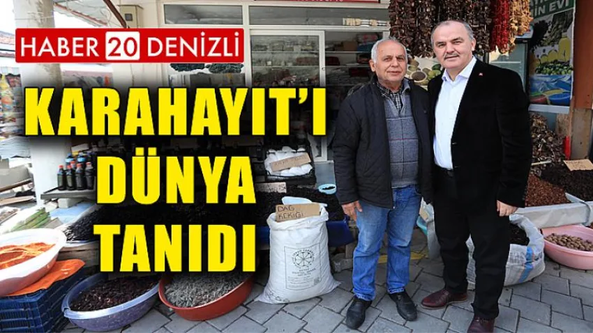 Karahayıt’ı Dünya Tanıdı