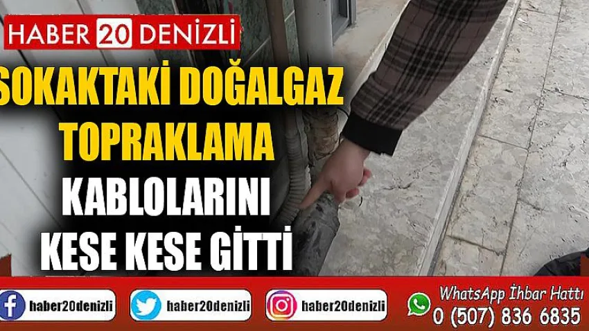 Sokaktaki doğalgaz topraklama kablolarını kese kese gitti