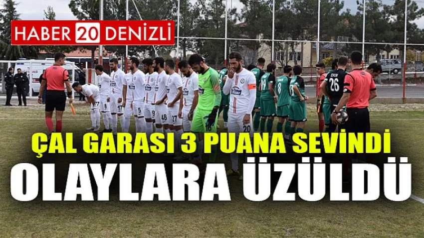 Çal Garası 3 Puana Sevindi Olaylara Üzüldü
