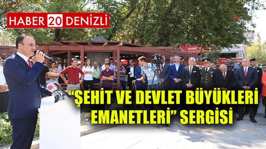 “Şehit ve Devlet Büyükleri Emanetleri” Sergisi
