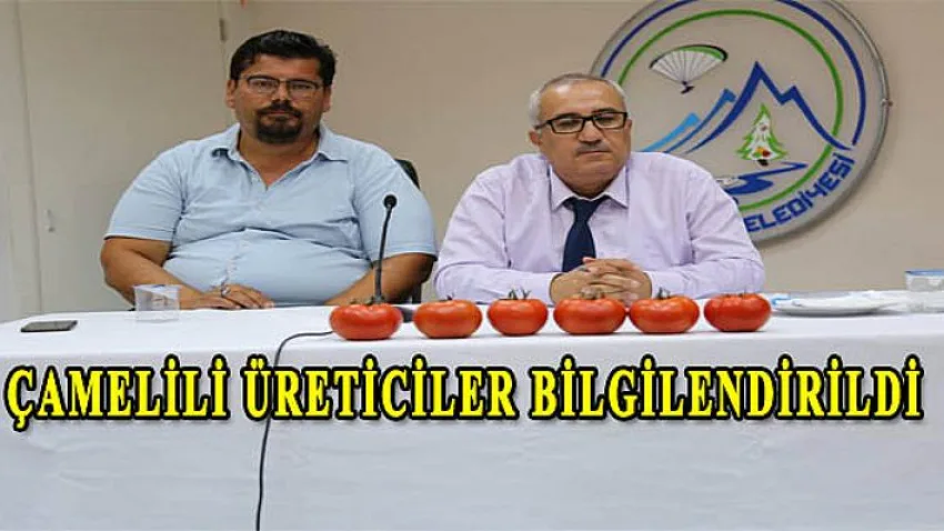 Çamelili Üreticiler Bilgilendirildi