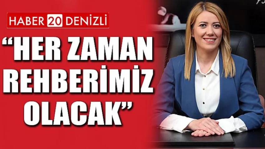 Her Zaman Rehberimiz Olacak