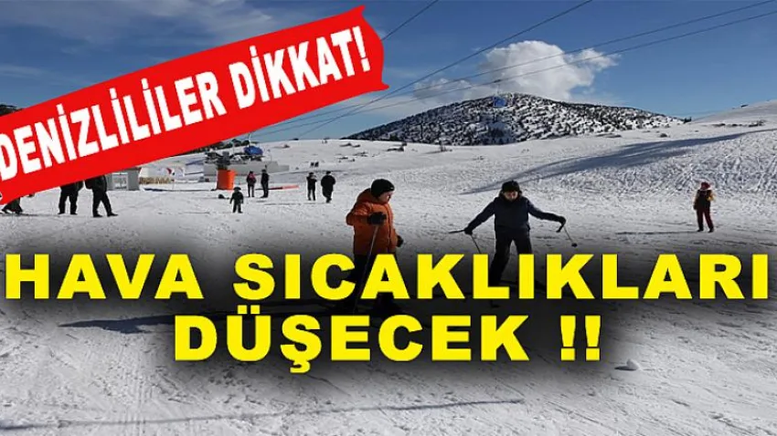 Denizlililer Dikkat ! Hava Sıcaklıkları Düşecek !