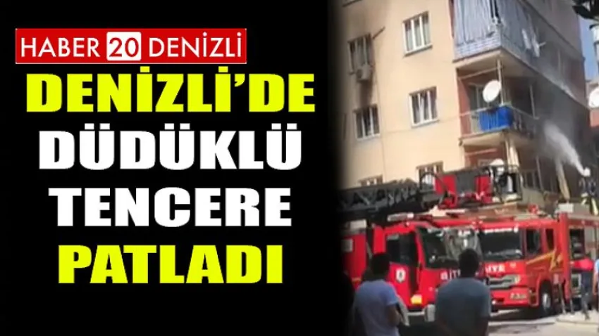 Denizli'de Düdüklü Tencere Patladı