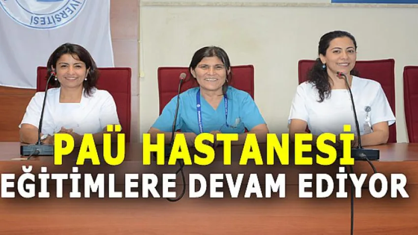 PAÜ Hastanesi Eğitimlere Devam Ediyor