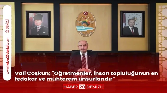 Vali Coşkun; "Öğretmenler, insan topluluğunun en fedakar ve muhterem unsurlarıdır"