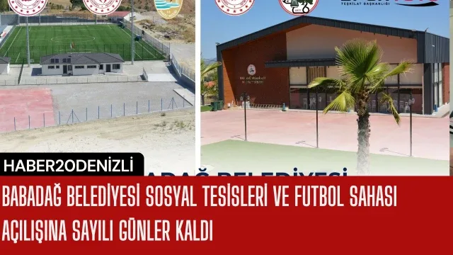 Babadağ Belediyesi Sosyal Tesisleri ve Futbol Sahası açılışına sayılı günler kaldı