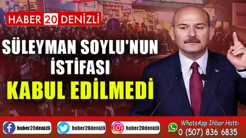 Süleyman Soylu'nun İstifası Kabul Edilmedi