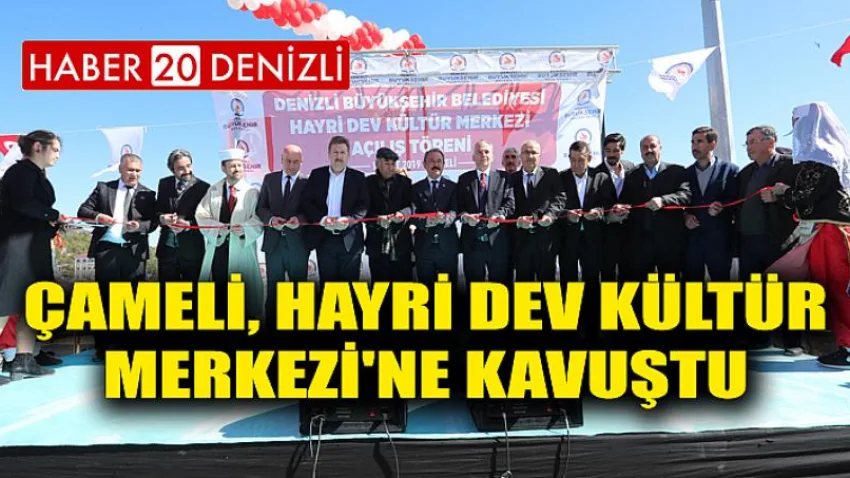 Çameli, Hayri Dev Kültür Merkezi'ne kavuştu