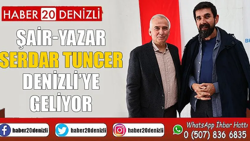 Şair-yazar Serdar Tuncer Denizli’ye geliyor