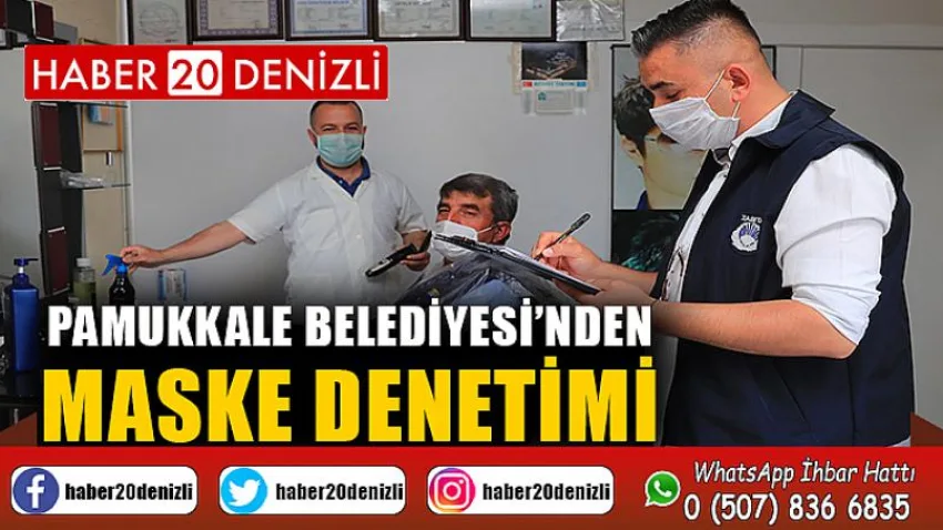 Pamukkale Belediyesi’nden Maske Denetimi