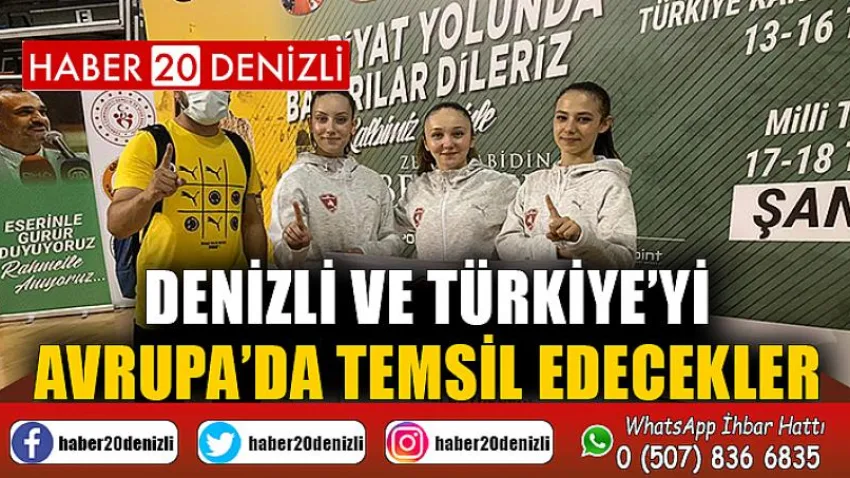 Denizli ve Türkiye’yi Avrupa’da temsil edecekler