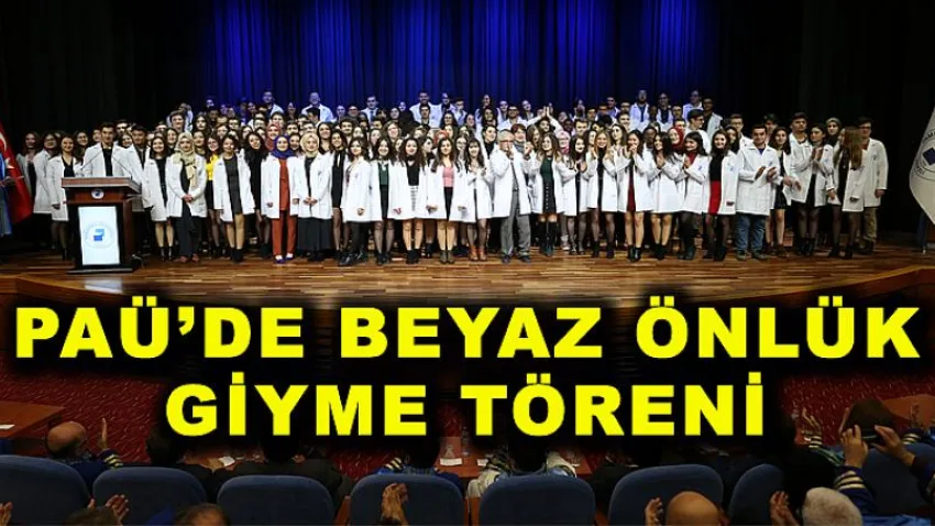 PAÜ'de Beyaz Önlük Giyme Töreni