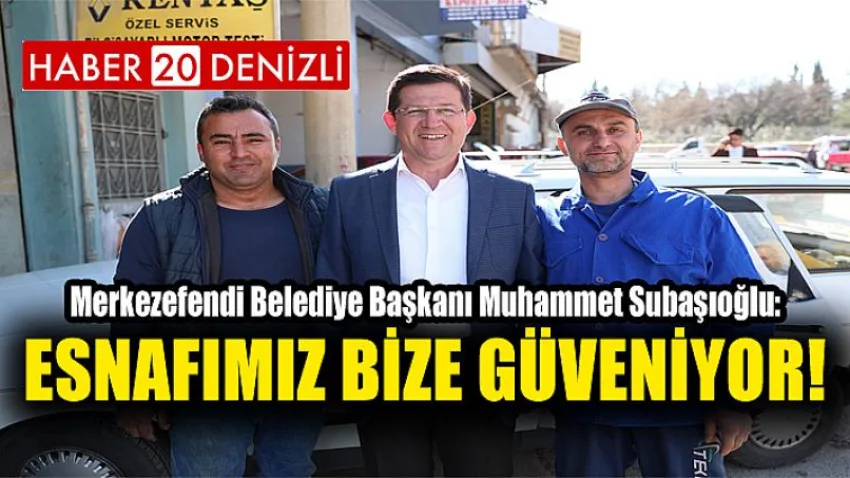 Esnafımız Bize Güveniyor!