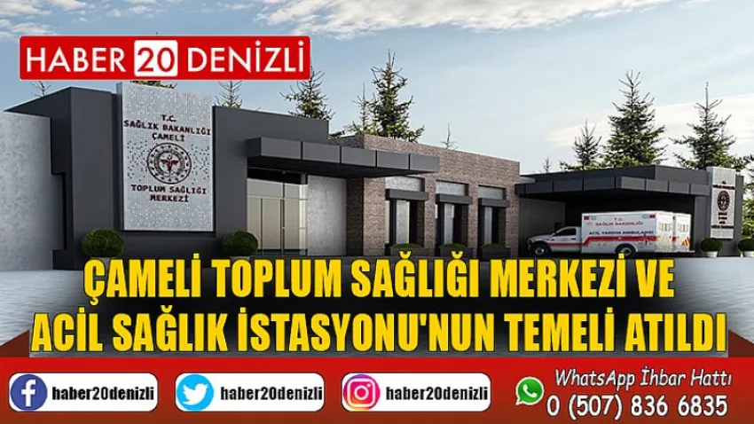Çameli Toplum Sağlığı Merkezi ve Acil Sağlık İstasyonu'nun Temeli Atıldı
