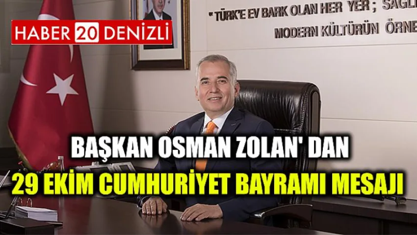 Başkan Osman Zolan' dan 29 Ekim Cumhuriyet Bayramı mesajı