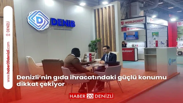 Denizli’nin gıda ihracatındaki güçlü konumu dikkat çekiyor