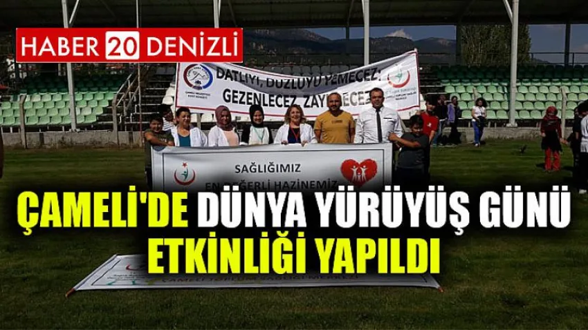 Çameli'de Dünya Yürüyüş Günü Etkinliği Yapıldı
