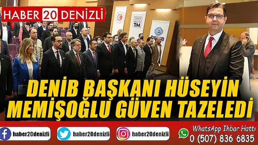 DENİB Başkanı Hüseyin Memişoğlu güven tazeledi