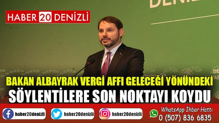 Bakan Albayrak vergi affı geleceği yönündeki söylentilere son noktayı koydu