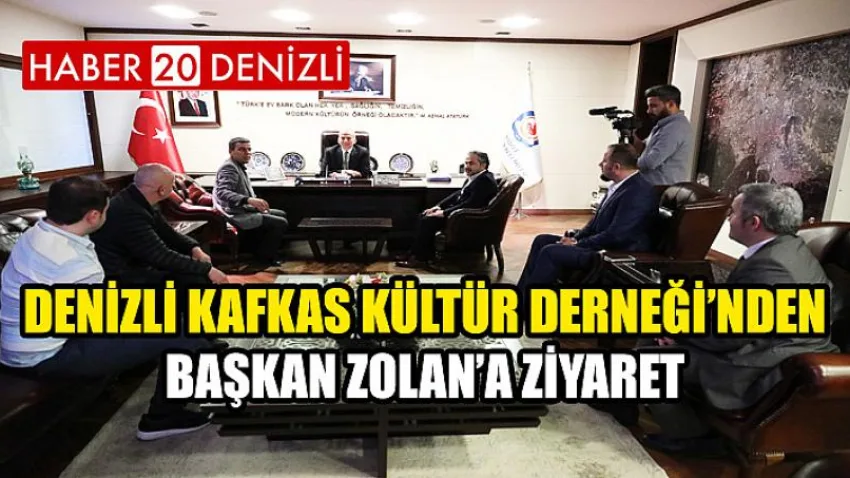Denizli Kafkas Kültür Derneği’nden Başkan Zolan’a Ziyaret