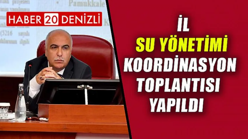 İl Su Yönetimi Koordinasyon Toplantısı Yapıldı