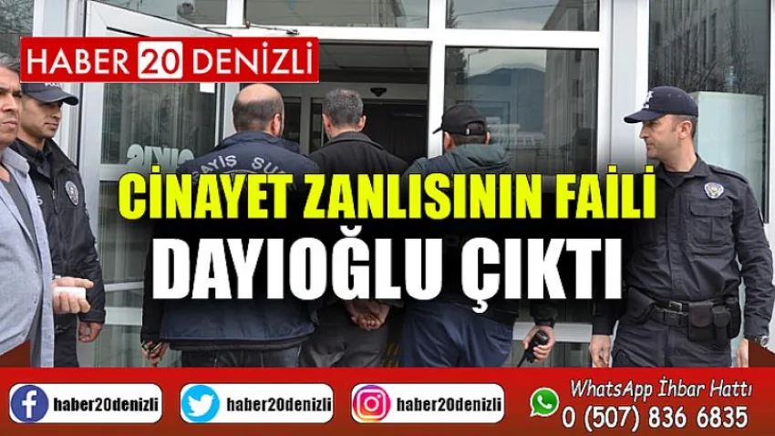Cinayet zanlısının faili dayıoğlu çıktı