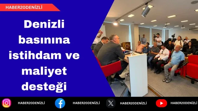 Denizli basınına istihdam ve maliyet desteği