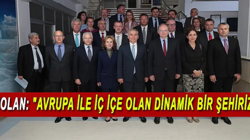 Zolan: "Avrupa ile iç içe olan dinamik bir şehiriz"