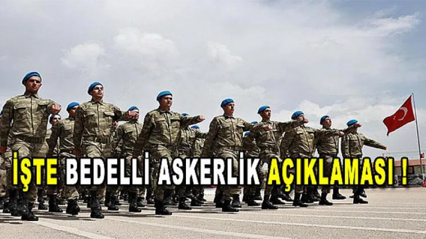 İşte Bedelli Askerlik Açıklaması