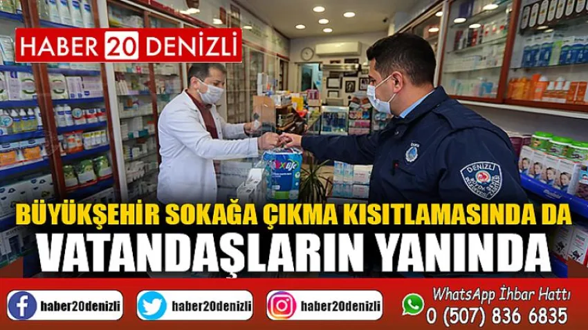 Büyükşehir sokağa çıkma kısıtlamasında da vatandaşların yanında