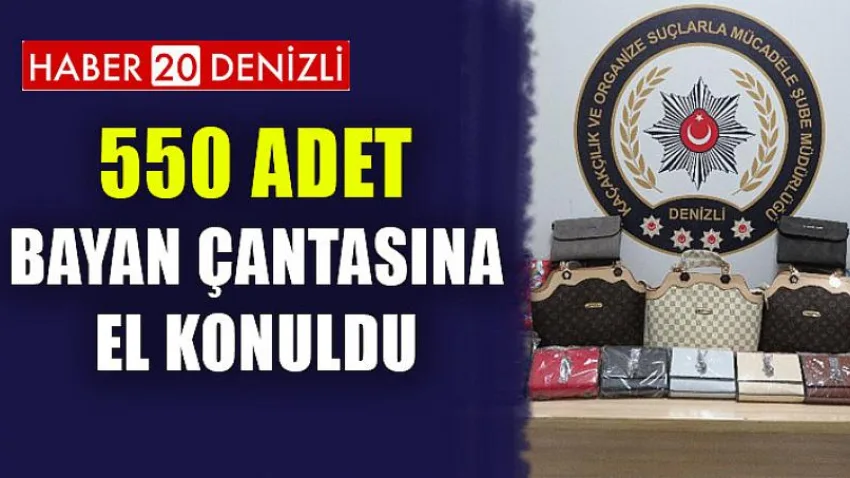 550 Adet Bayan Çantasına El Konuldu