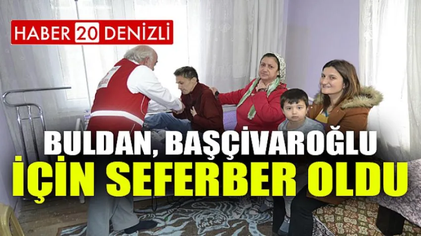 Buldan, Başçivaroğlu için seferber oldu
