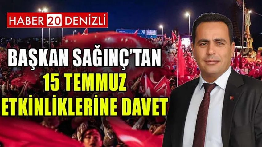 Başkan Sağınç'tan 15 Temmuz Etkinliklerine Davet
