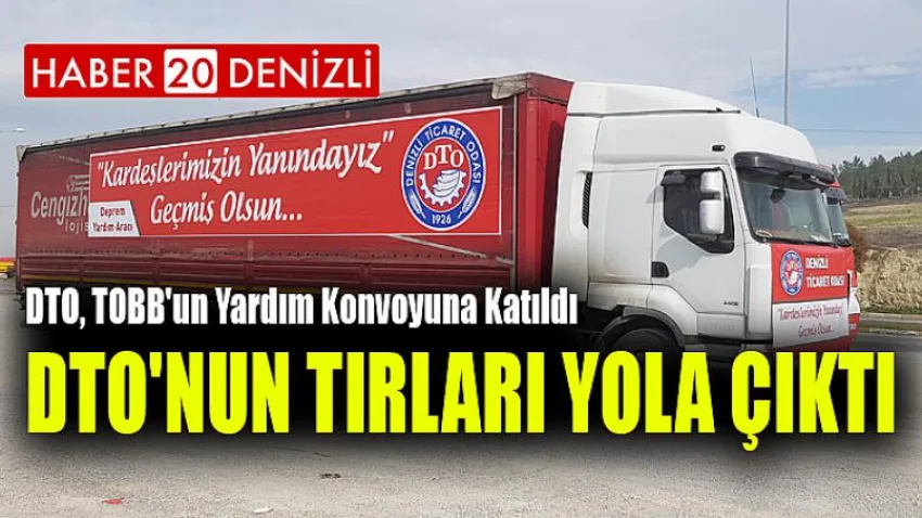 DTO'nun Tırları Yola Çıktı