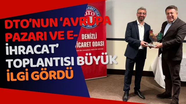 DTO’nun ‘Avrupa Pazarı ve E-İhracat’ toplantısı büyük ilgi gördü