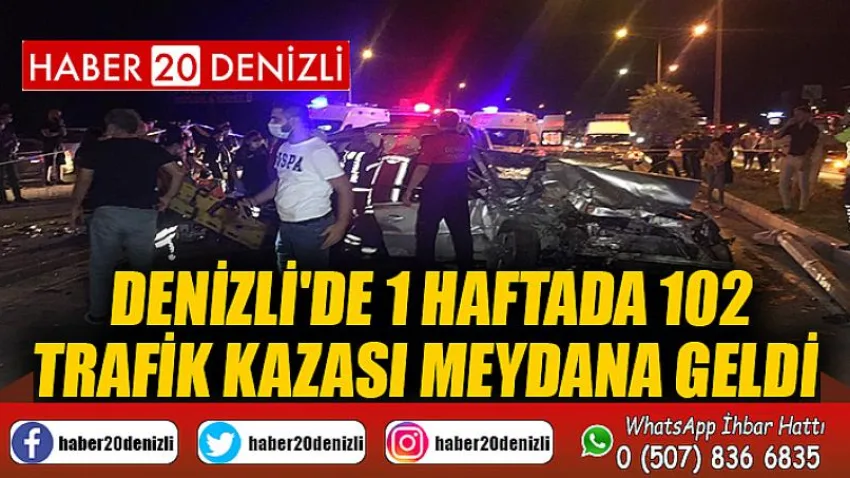 Denizli'de 1 haftada 102 trafik kazası meydana geldi