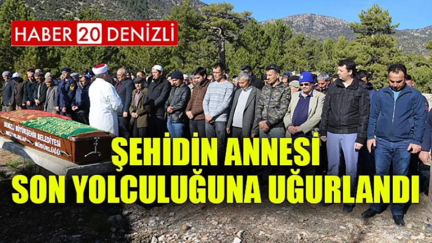 Şehidin Annesi Son Yolculuğuna Uğurlandı