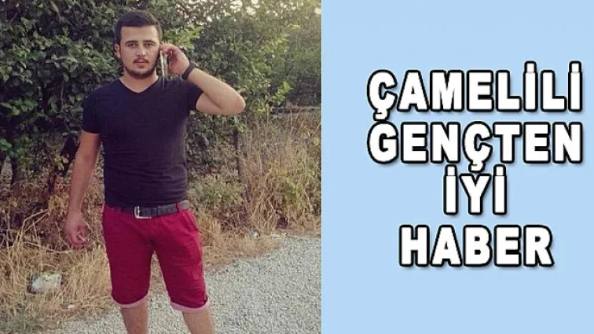 Çamelili Gençten İYİ Haber