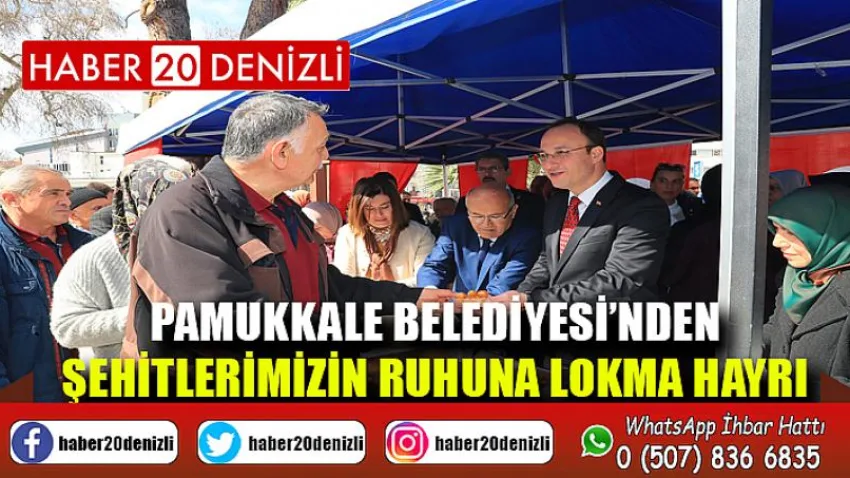 Pamukkale Belediyesi’nden Şehitlerimizin Ruhuna Lokma Hayrı