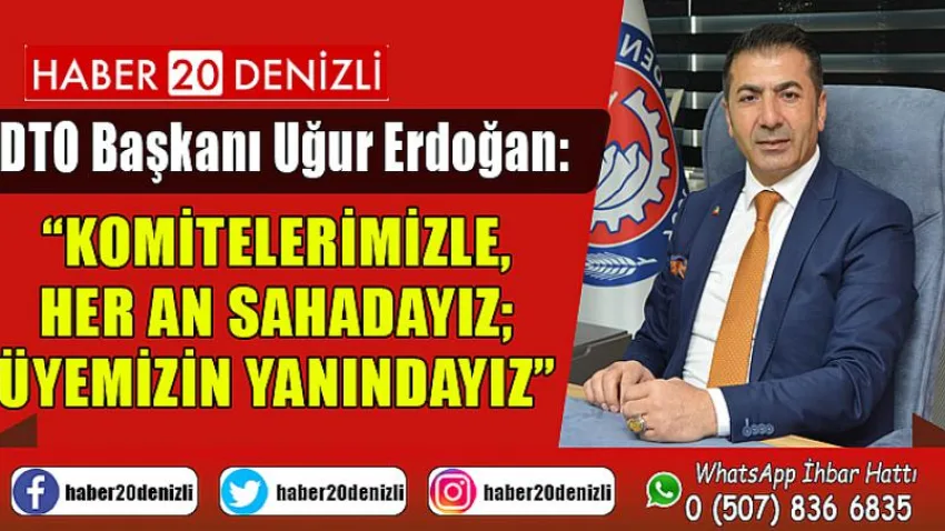 Komitelerimizle, Her An Sahadayız; Üyemizin Yanındayız