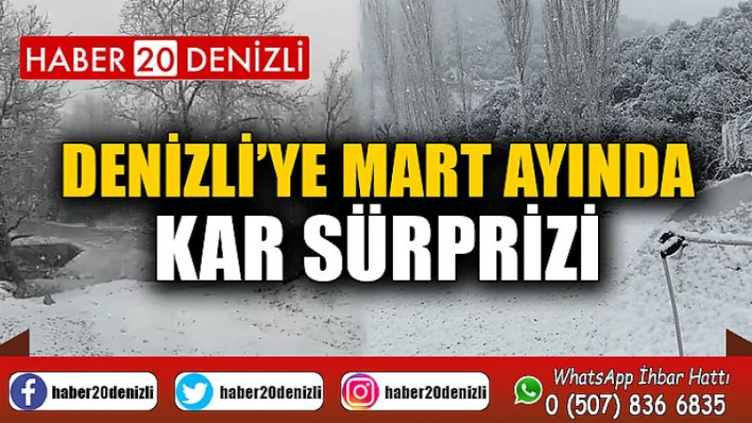 Denizli’ye Mart ayında kar sürprizi