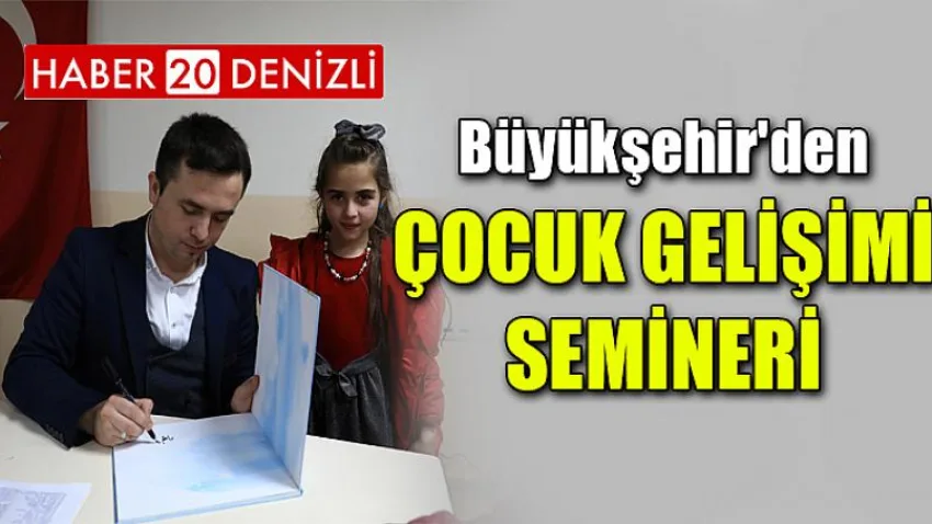 Büyükşehir'den çocuk gelişimi semineri