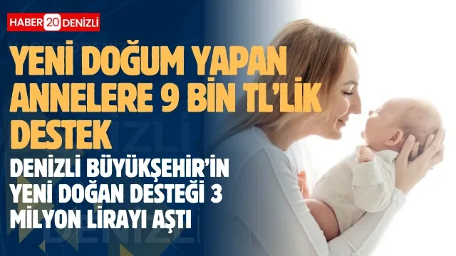 yeni doğum yapan annelere 9 bin TL’lik destek