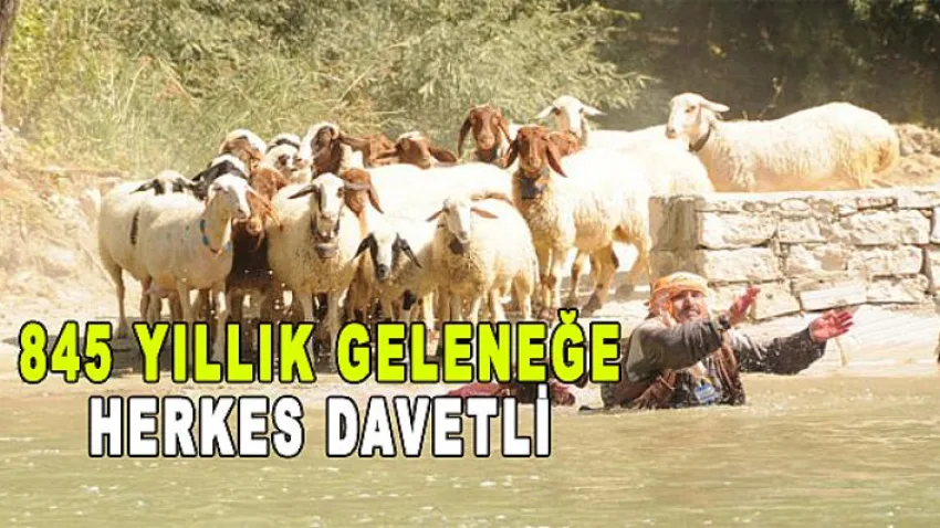 845 Yıllık Geleneğe Herkes Davetli...