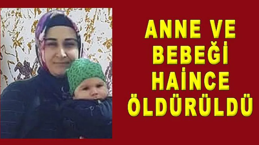 Anne ve Bebeği Öldü...